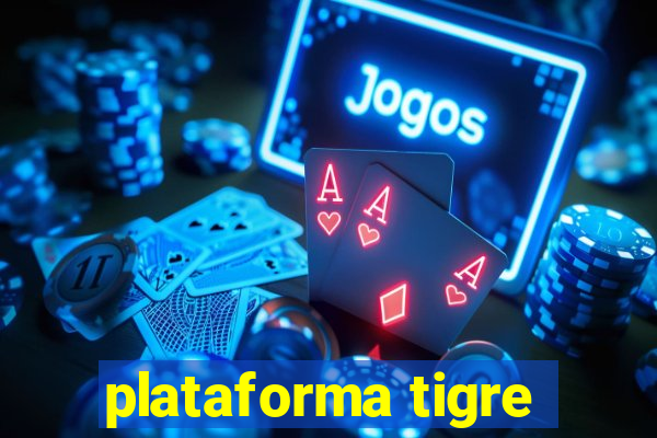 plataforma tigre